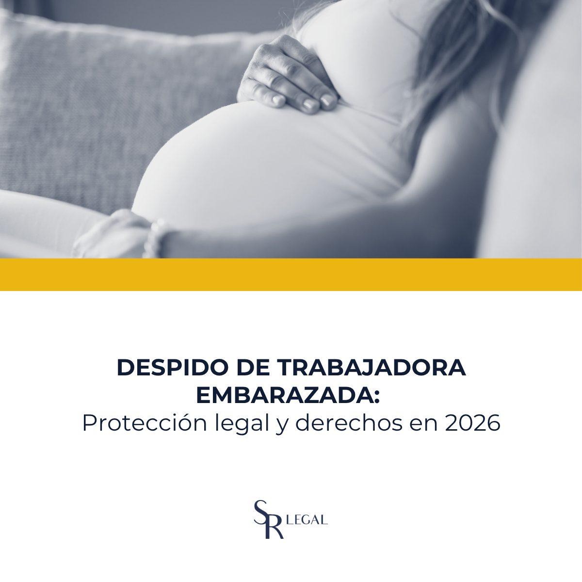 Despido de trabajadora embarazada: protección legal y derechos en 2026