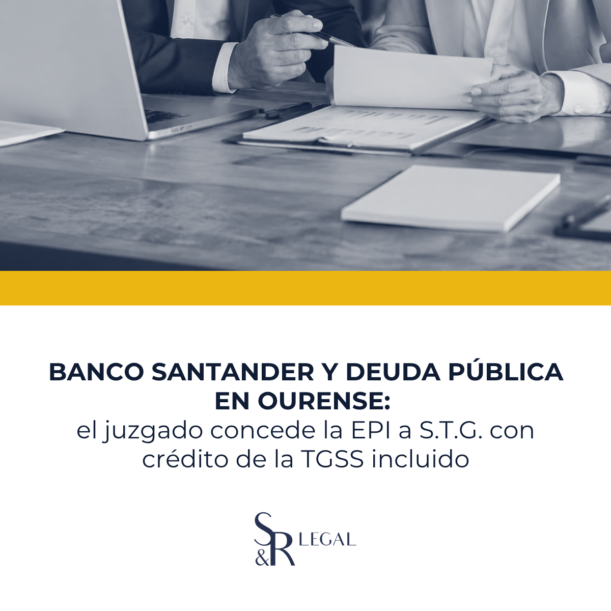 BANCO SANTANDER Y DEUDA PÚBLICA EN OURENSE: el juzgado concede la EPI a S.T.G. con crédito de la TGSS incluido